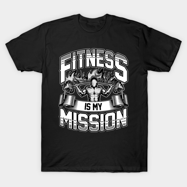 Fitness Is My Mission Gym Cardio Weightlifting T-Shirt by theperfectpresents